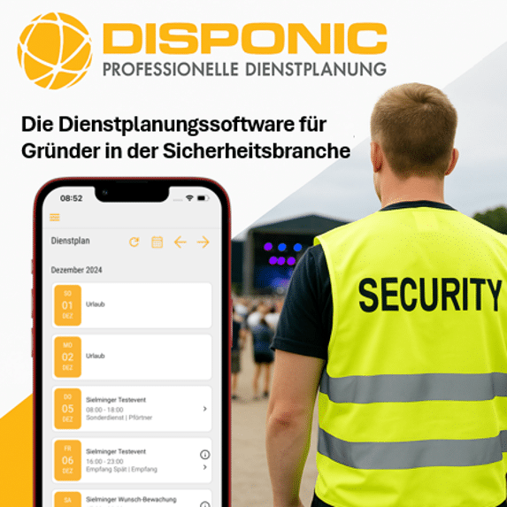 DISPONIC - die Dienstplanungssoftware für Gründer in der Sicherheitsbranche Dienstplanung im Sicherheitsdienst direkt von Beginn an mit einer professionellen Software angehen