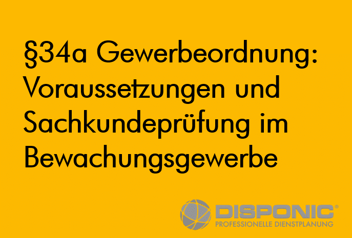 Die rechtlichen Grundlagen für die Betätigung in der Sicherheitsbranche sind in §34a der Gewerbeordnung geregelt