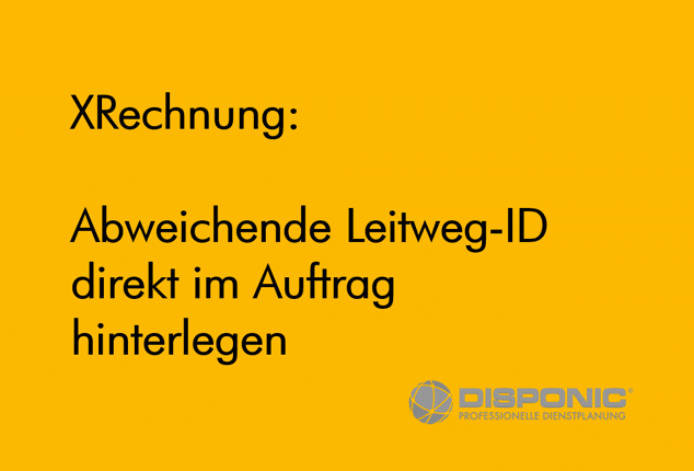 Leitweg-ID im Auftrag hinterlegen - DISPONIC